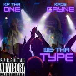 We Tha Type (feat. Kace Cayne) - Single by Kp Tha One album reviews, ratings, credits
