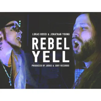 Rebel Yell - Single by Jonathan Young, Lukas Rossi & Judge & Jury album reviews, ratings, credits