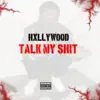 Talk My Shit - Single album lyrics, reviews, download