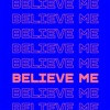 Believe Me - Single