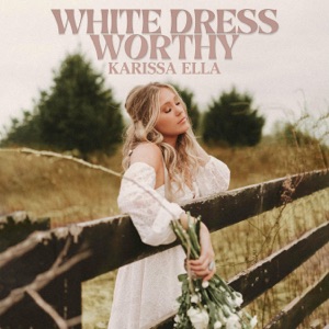 Karissa Ella - White Dress Worthy - Line Dance Music