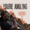 You're Amazing - Camo Brian, Tommy Chayne & Lenny Cooper lyrics