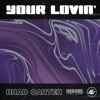 Your Lovin' - Single