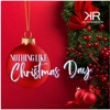 Nothing Like Christmas Day - Single