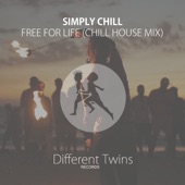 Simply Chill - Free For Life (Chill House Mix)
