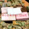 Workin Out (feat. Dirty Curry Crook) - Single album lyrics, reviews, download