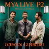 MYA LIVE P2: Corazón Guerrero - MYA & La K'onga