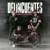Delincuentes - Single album lyrics, reviews, download