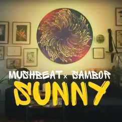 Sunny - Single by MushBeat & Sambor album reviews, ratings, credits