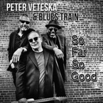 Peter Veteska & Blues Train - Done with Bad Luck