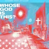 Whose God Is This? - Single