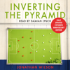 Inverting the Pyramid - Jonathan Wilson