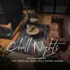 Chill Nights 〜あったかい部屋でゆったりチル〜 Deep Chill House Lounge album lyrics, reviews, download
