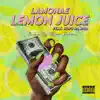 Lemon Juice (feat. Hop3 Da Don) - Single album lyrics, reviews, download