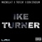Ike Turner - MacWill47, The Trifln' & Don Stadium lyrics