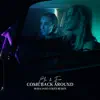 Come Back Around (Maya Jane Coles Remix) album lyrics, reviews, download