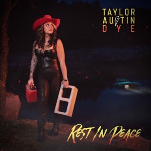 Taylor Austin Dye - Rest In Peace - Line Dance Music