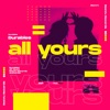 All Yours - Single