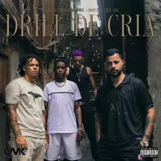 Drill de Cria (feat. Lord ADL & DoisT) by CMK, MAGRÃO XRE & Jhony Mc song reviws