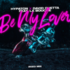 Hypaton & David Guetta - Be My Lover (feat. La Bouche) [2023 Mix] [Extended Mix] artwork