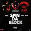 Spin Da Block (feat. AP.9 & Shill Macc) - Single album lyrics, reviews, download