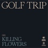 Killing Flowers - Single