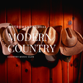 Modern Country Instrumental 2022 - The Country Music Heroes, Country Music Club & Country Songs