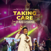 Taking Care (Live at Bliss Experience) - Moses Bliss