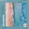 Seashore - Single album lyrics, reviews, download
