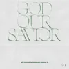 God, Our Savior (Live Version) [Live Version] - Single album lyrics, reviews, download