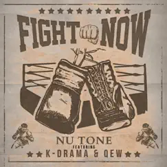 Fight Now (feat. K-Drama & QEW) - Single by Nu Tone album reviews, ratings, credits