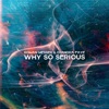 Why So Serious - Single