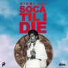 Soca Til I Die - Single