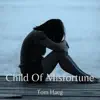 Child of Misfortune (Acoustic) - Single album lyrics, reviews, download