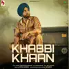Khabbi Khaan - Single album lyrics, reviews, download