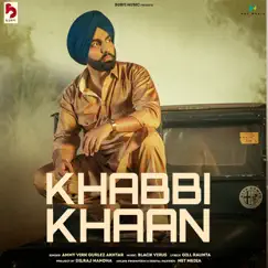 Khabbi Khaan - Single by Ammy Virk & Gurlej Akhtar album reviews, ratings, credits