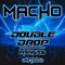 Double Drop - Macho lyrics
