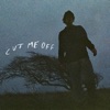 Cut Me Off - Single