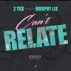 Stream & download Cant Relate (feat. Murphy Lee) - Single