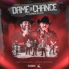 Dame Un Chance (La Cumbia Bélica) - Single