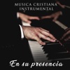 MUSICA CRISTIANA INSTRUMENTAL - Eres Santo