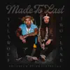 Stream & download Made to Last (feat. Yelawolf) - Single