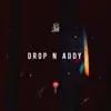 Drop N Addy - Single album lyrics, reviews, download