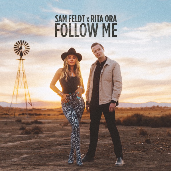 Sam Feldt Ft. Rita Ora - Follow Me