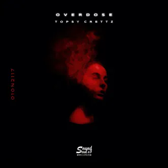 Overdose - Single by Topsy Crettz album reviews, ratings, credits