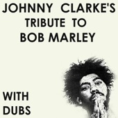 Johnny Clarke's Tribute to Bob Marley with Dubs artwork