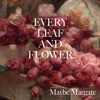 Every Leaf and Flower - EP