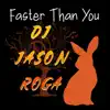 Faster Than You - Single album lyrics, reviews, download