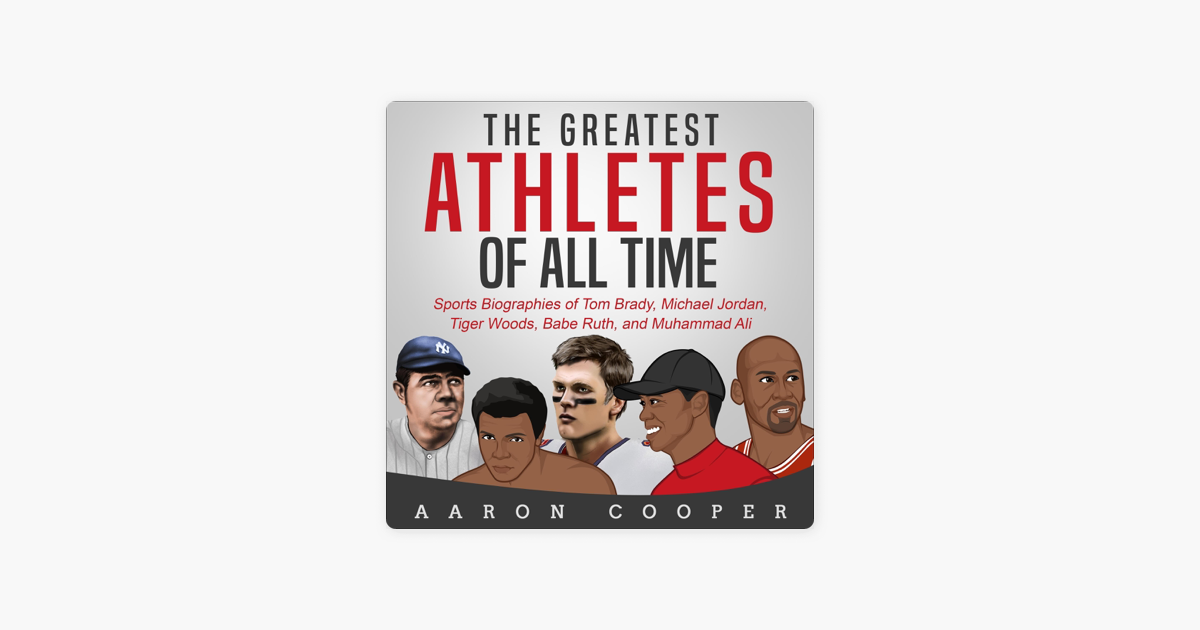 ‎The Greatest Athletes of All Time Sports Biographies of Tom Brady