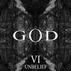 God - VI - Unbelief - EP